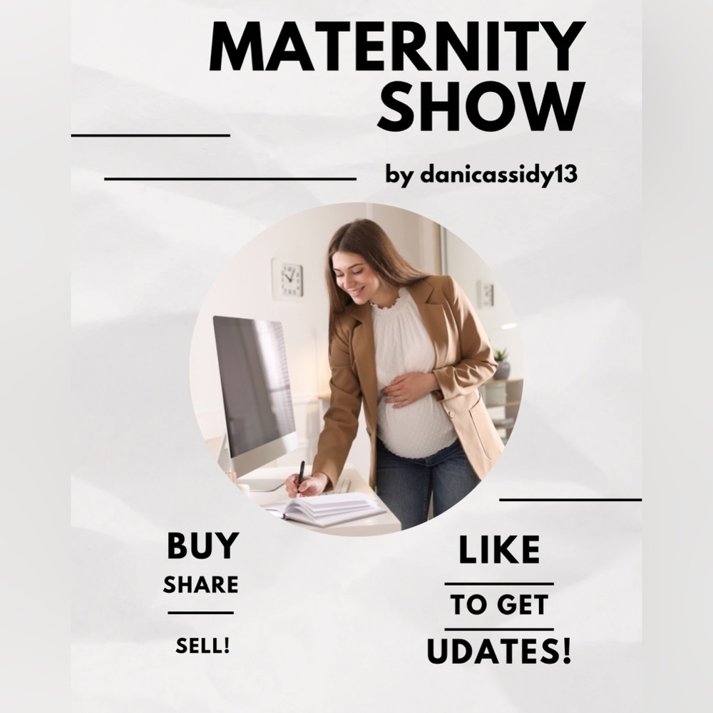 Maternity Show! LIKE THIS NOW!